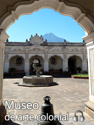 Museo de Arte Colonial de la Antigua Guatemala